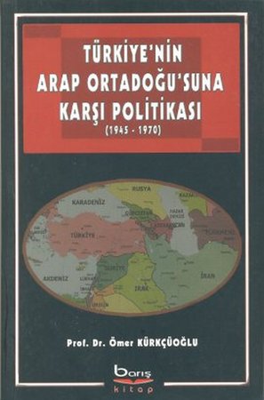 Türkiye'nin Arap Ortadoğu'suna Karşı Politikası