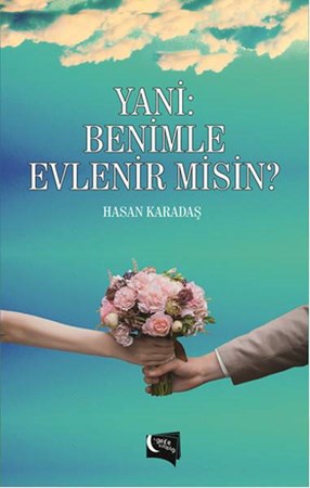 Yani Benimle Evlenir Misin