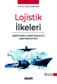 Lojistik İlkeleri  Lojistik Modları – Lojistik Karması (7L) – Lojistik İşlemleri (10 İ)