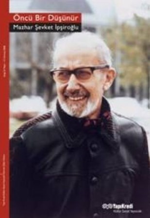Öncü Bir Düşünür Mazhar Şevket İpşiroğlu