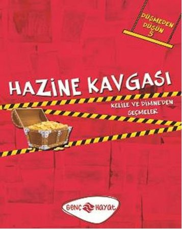 Hazine Kavgası / Düşmeden Düşün -5  Kelile ve Dimne'den Seçmeler