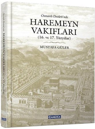 Osmanlı Devleti'nde Haremeyn Vakıfları (16. ve 17. yüzyıl)