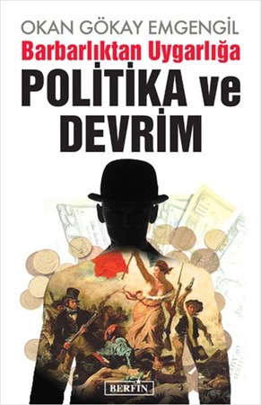 Barbarlıktan Uygarlığa Politika Ve Devrim