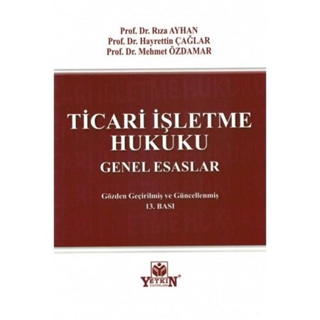 Ticari İşletme Hukuku / Genel Esaslar
