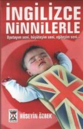 İngilizce Ninnilerle Uyutayım Seni, Büyüteyim Seni, Eğiteyim Seni..